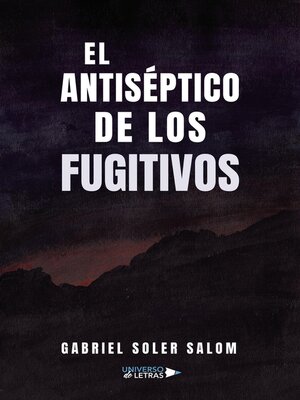 cover image of El antiséptico de los fugitivos